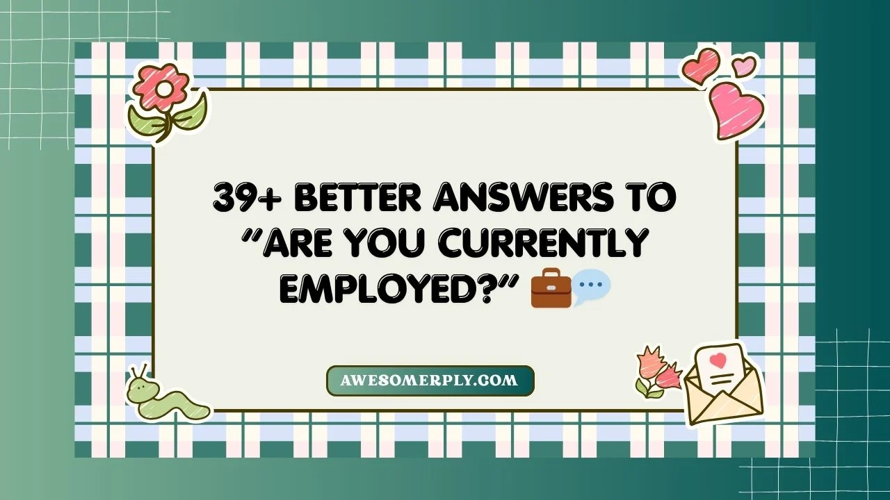 “Are You Currently Employed