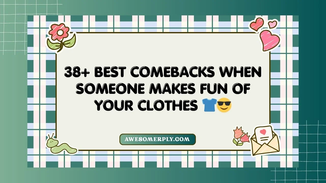 Best Comebacks When Someone Makes Fun of Your Clothes
