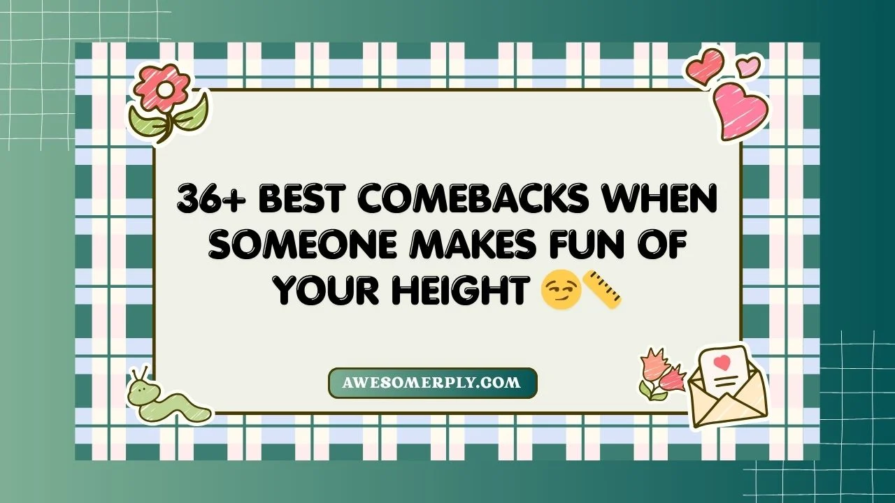 Best Comebacks When Someone Makes Fun of Your Height