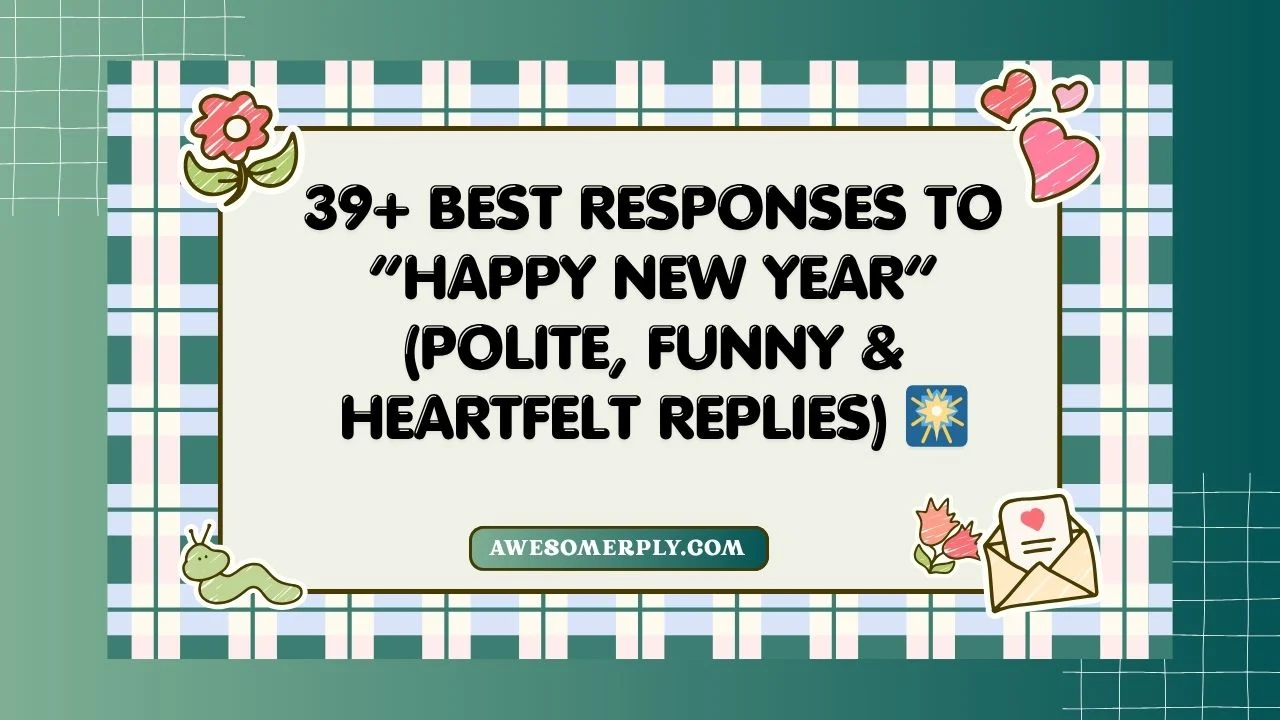 Best Responses to “Happy New Year”