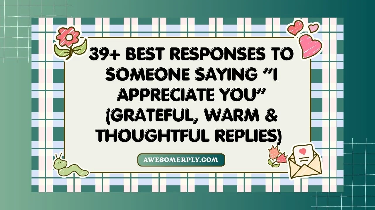 Best Responses to Someone Saying “I Appreciate You”