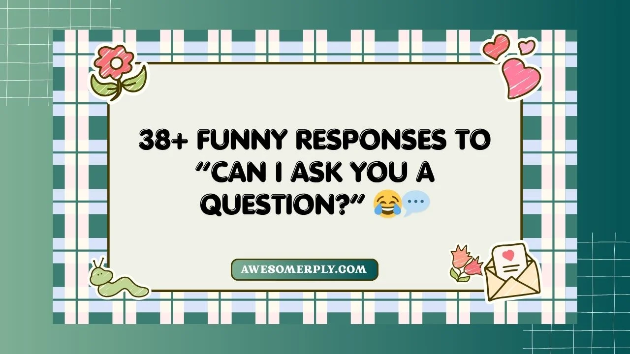 “Can I Ask You a Question