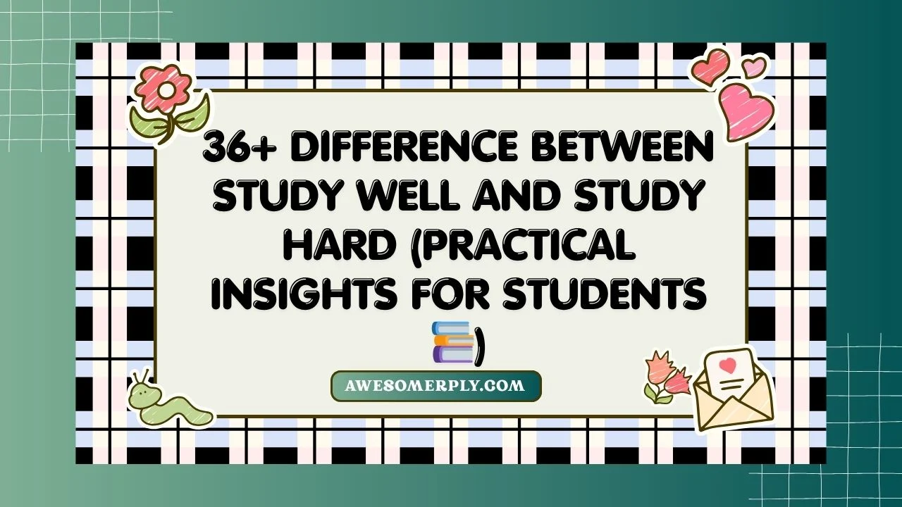 Difference Between Study Well and Study Hard