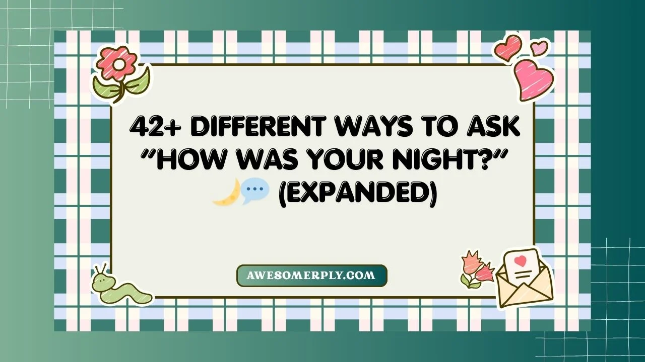 Different Ways to Ask “How Was Your Night