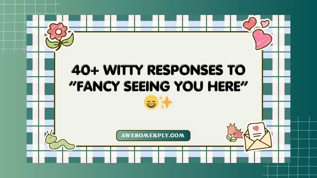 Fancy Seeing You Here