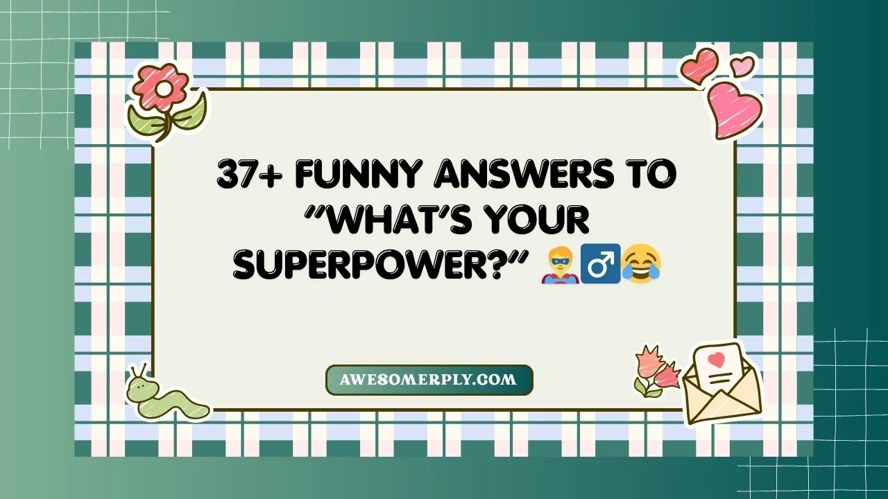 Funny Answers to “What’s Your Superpower