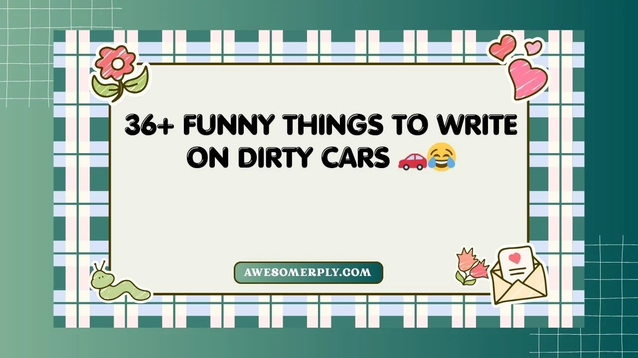 Funny Things to Write on Dirty Cars