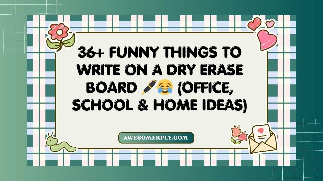 Funny Things to Write on a Dry Erase Board