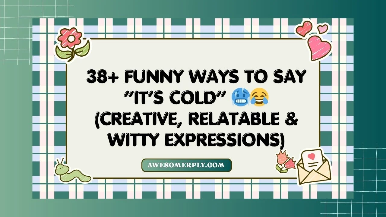 Funny Ways to Say “It’s Cold”