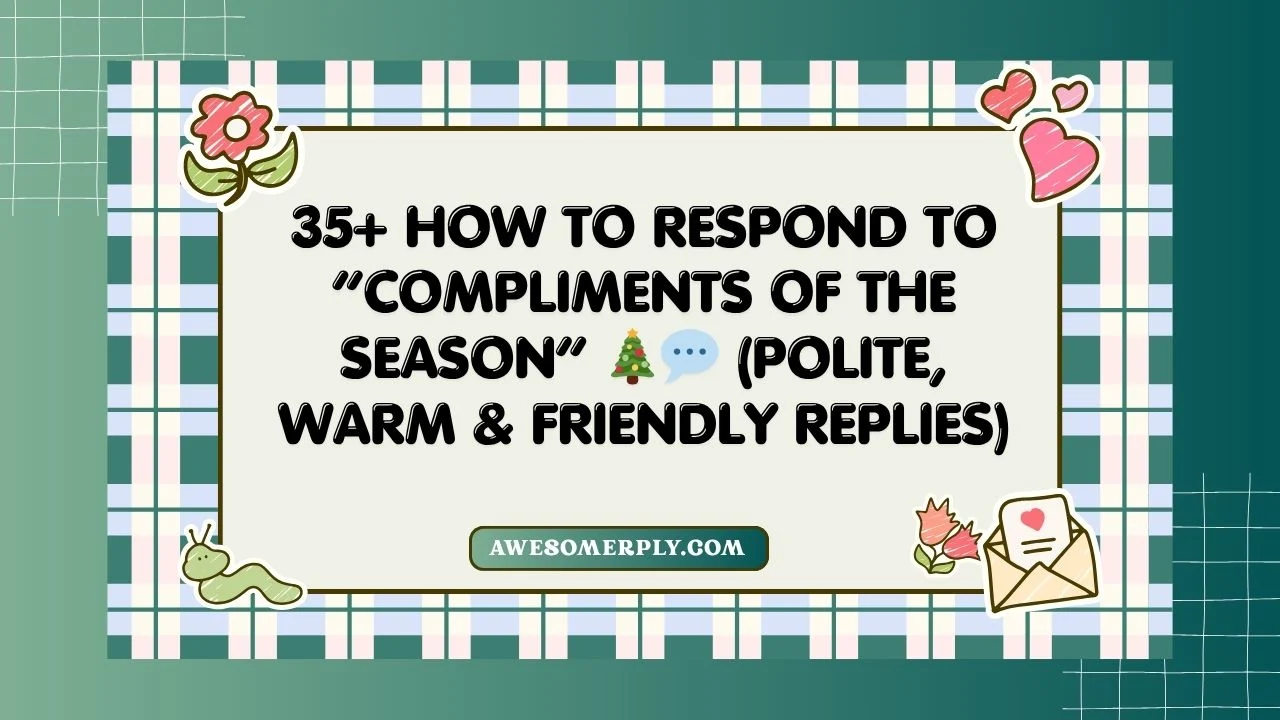 How to Respond to “Compliments of the Season”