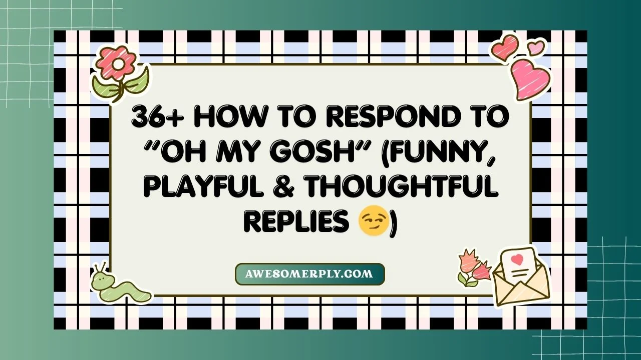 How to Respond to “Oh My Gosh”