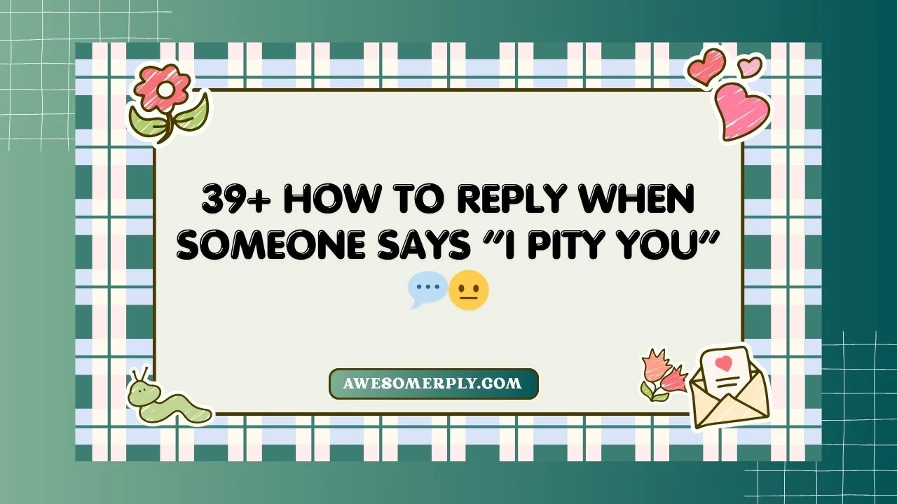 “I Pity You”