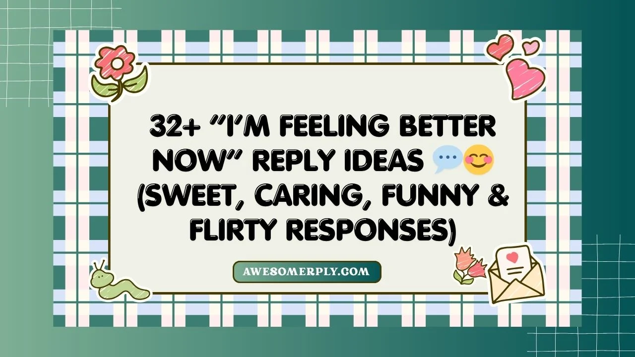 “I’m Feeling Better Now”