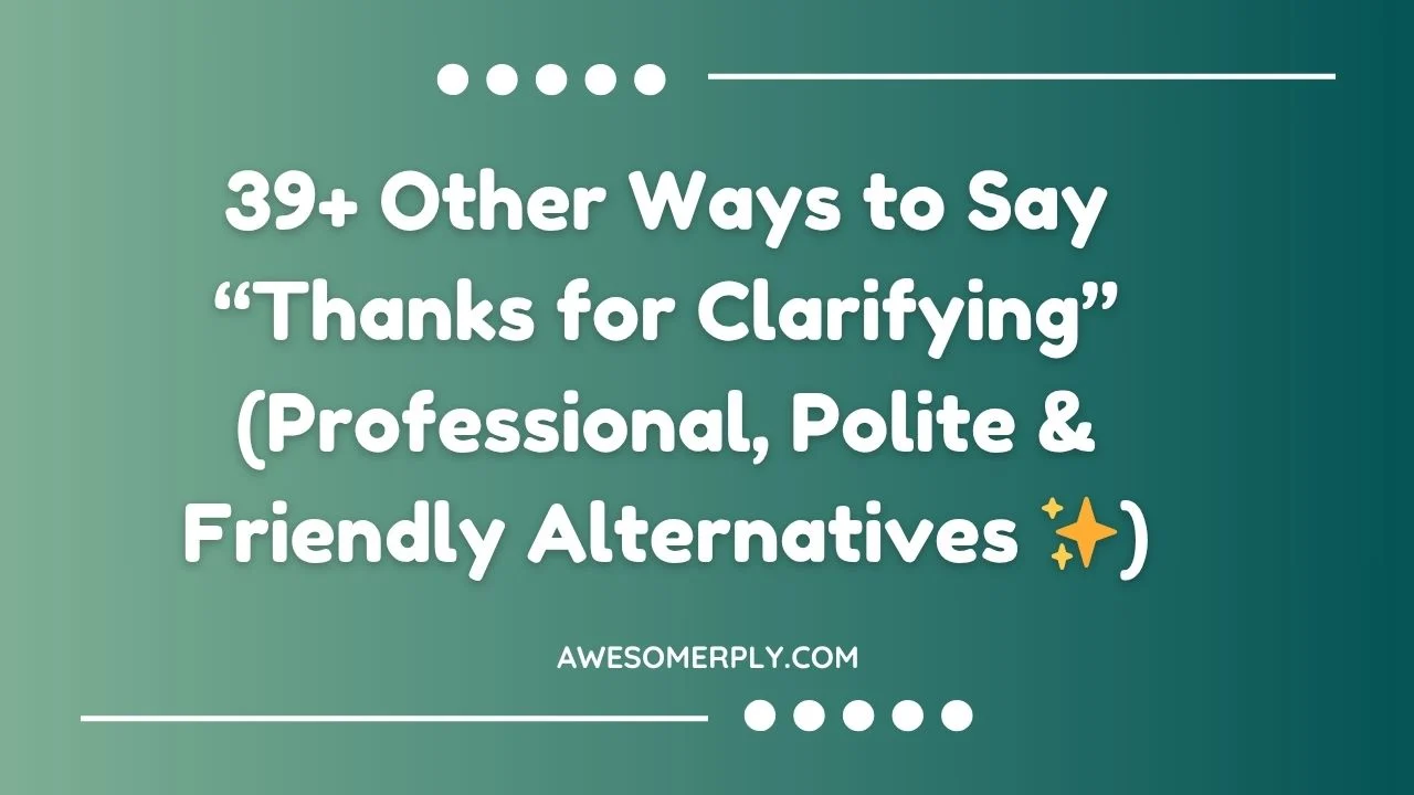 Thanks for Clarifying