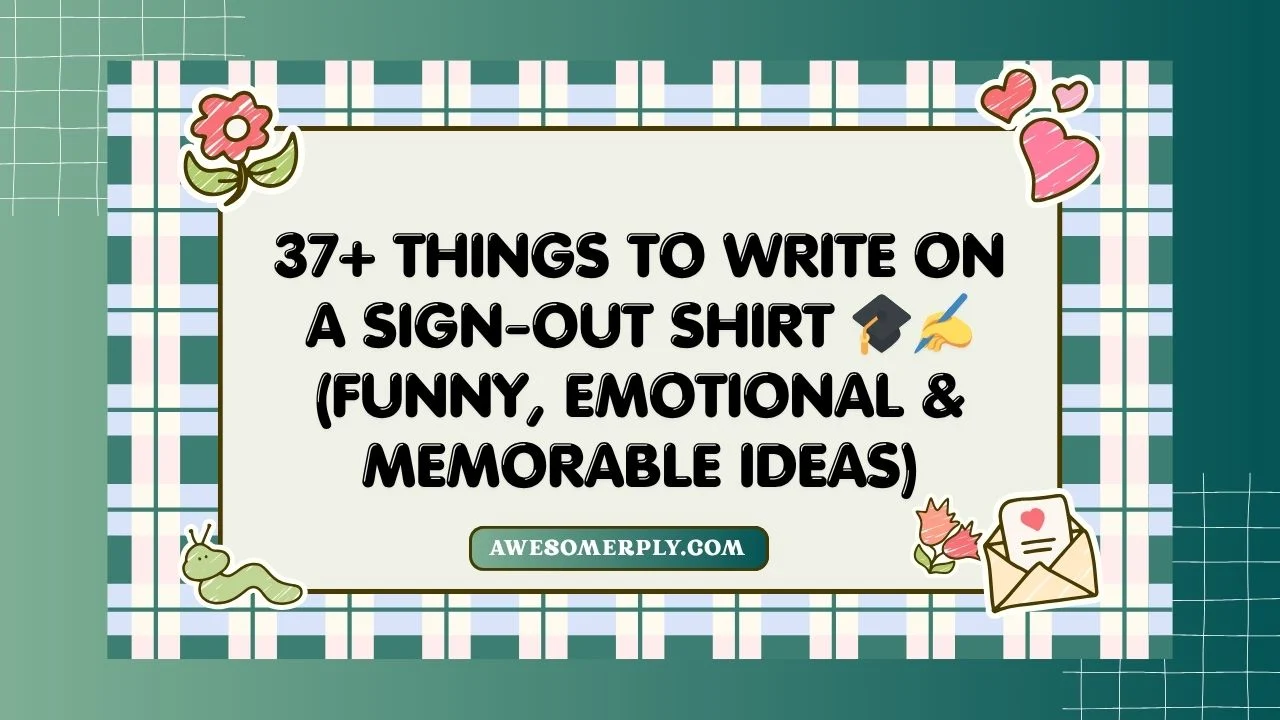 Things to Write on a Sign-Out Shirt