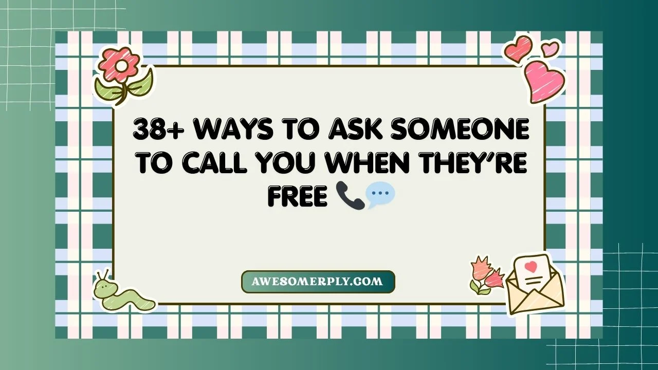 Ways to Ask Someone to Call You When They’re Free