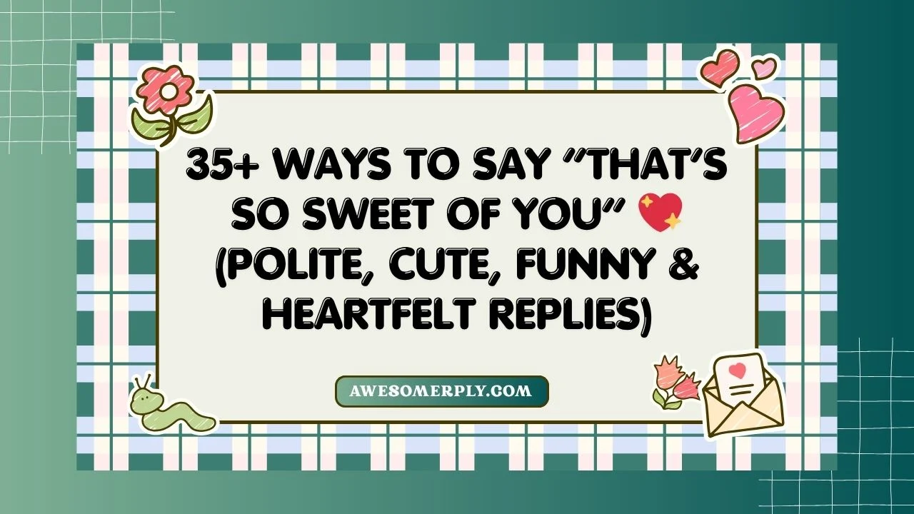 Ways to Say “That’s So Sweet of You”
