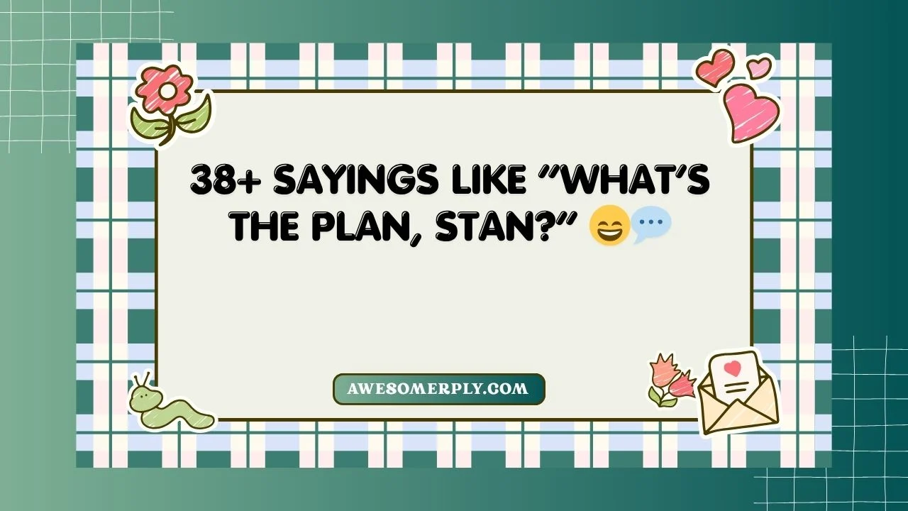 “What’s the Plan, Stan