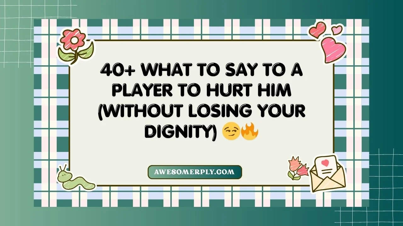 what to say to a player to hurt him