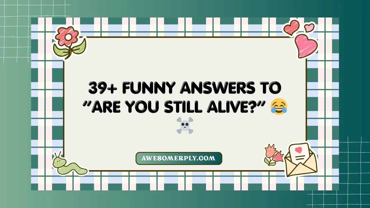 Are You Still Alive