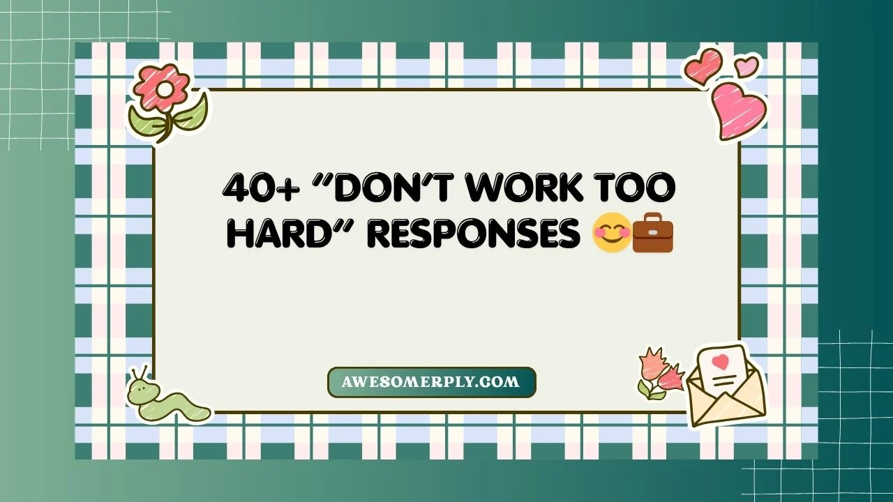 Don’t Work Too Hard
