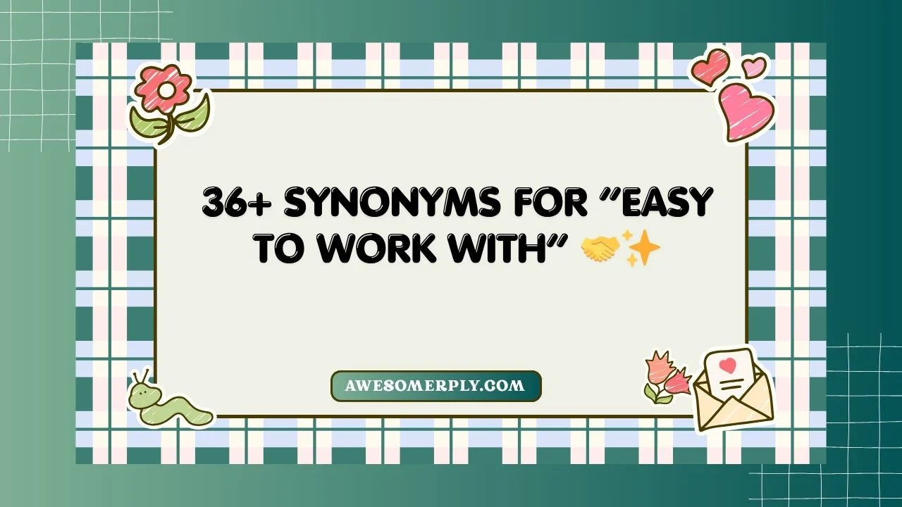 Easy to Work With