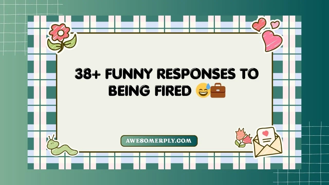 Funny Responses to Being Fired