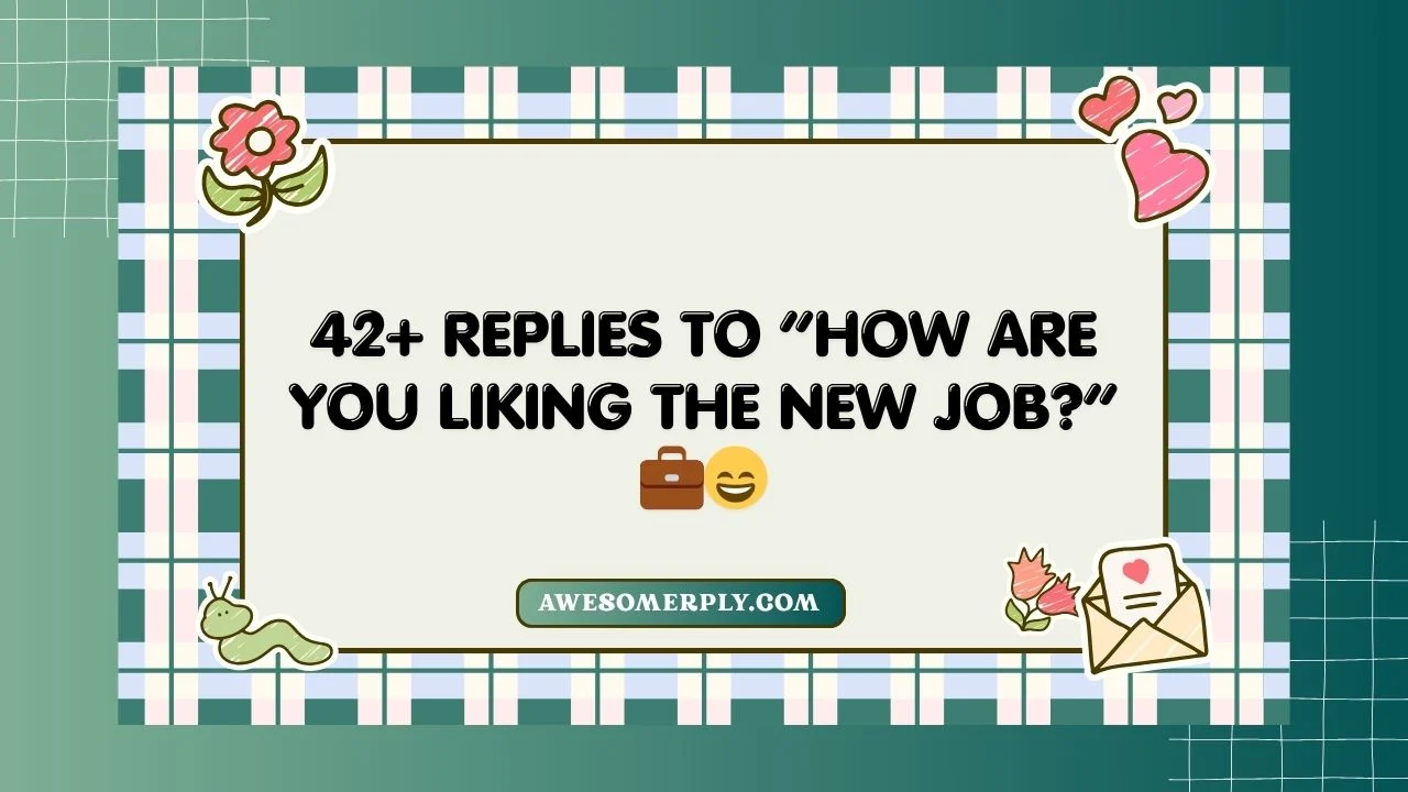How Are You Liking the New Job