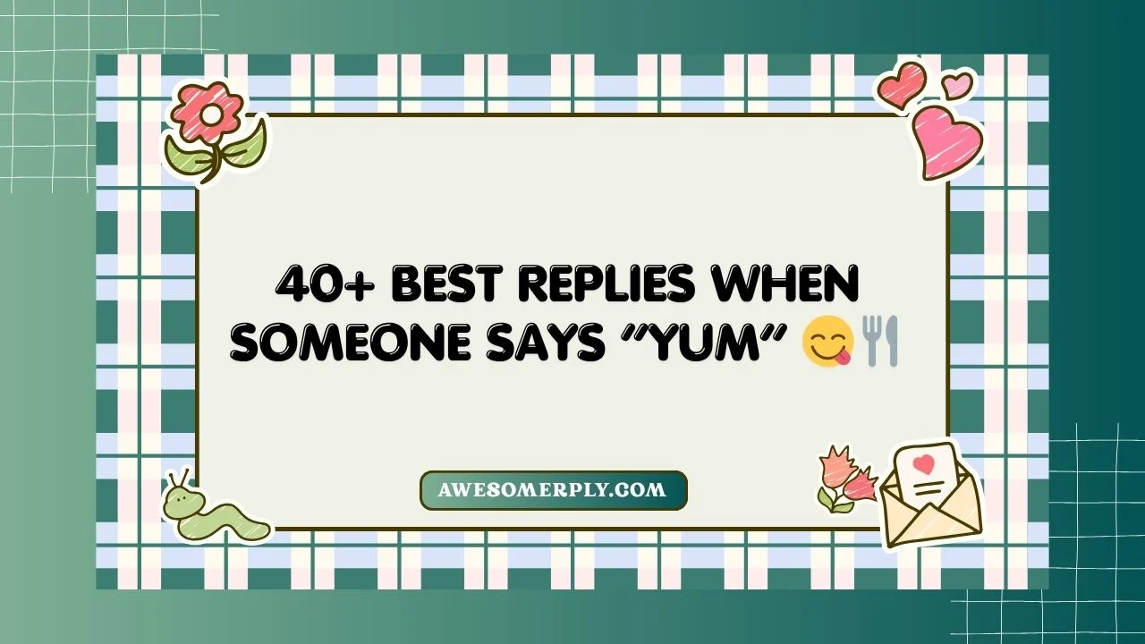 Someone Says “Yum”