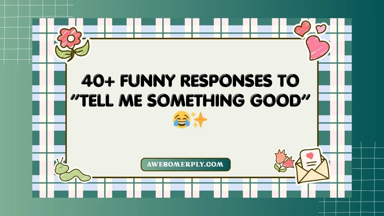 Tell Me Something Good