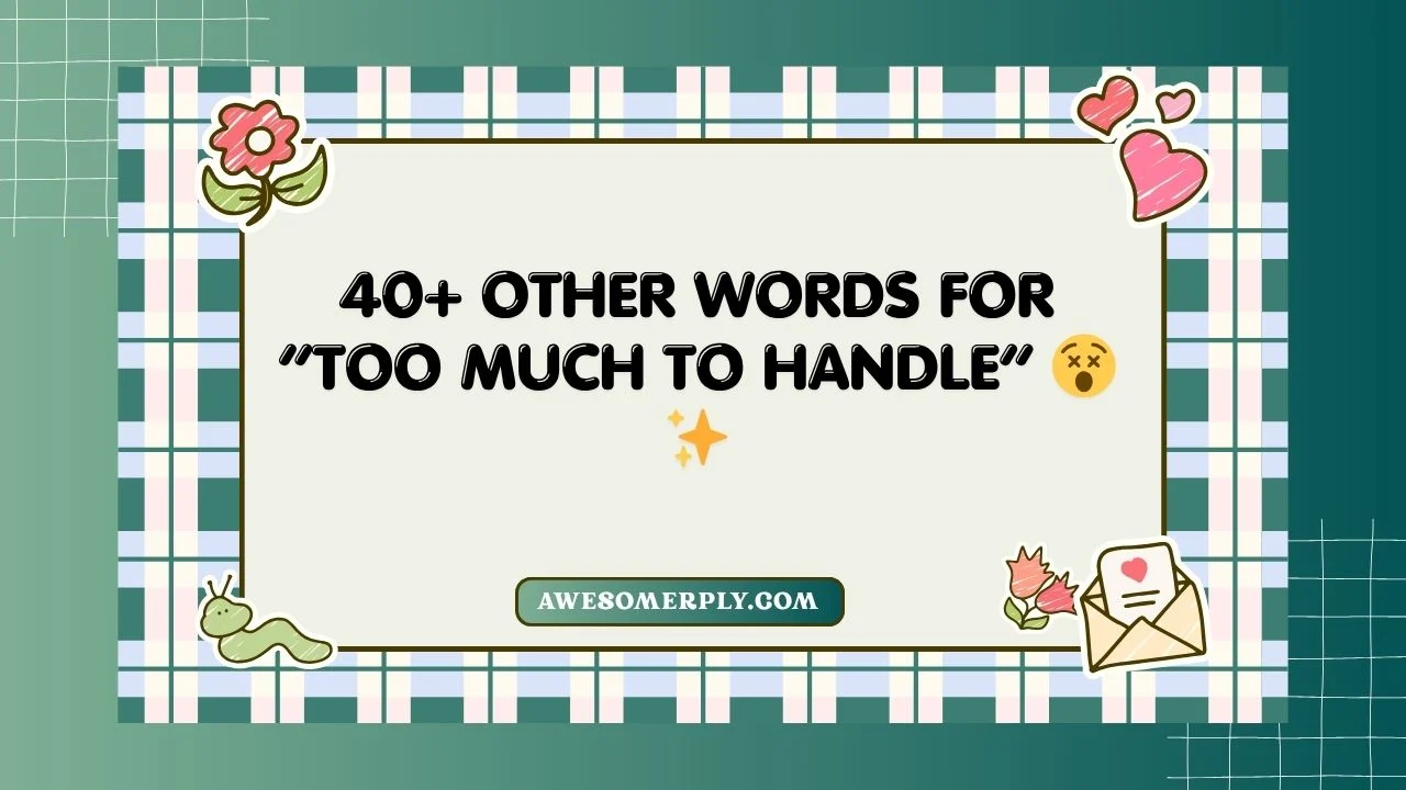 Too Much to Handle