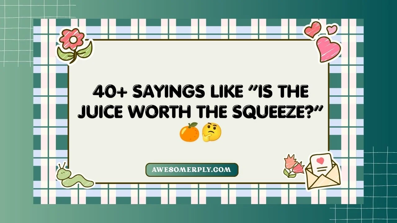 Is the Juice Worth the Squeeze