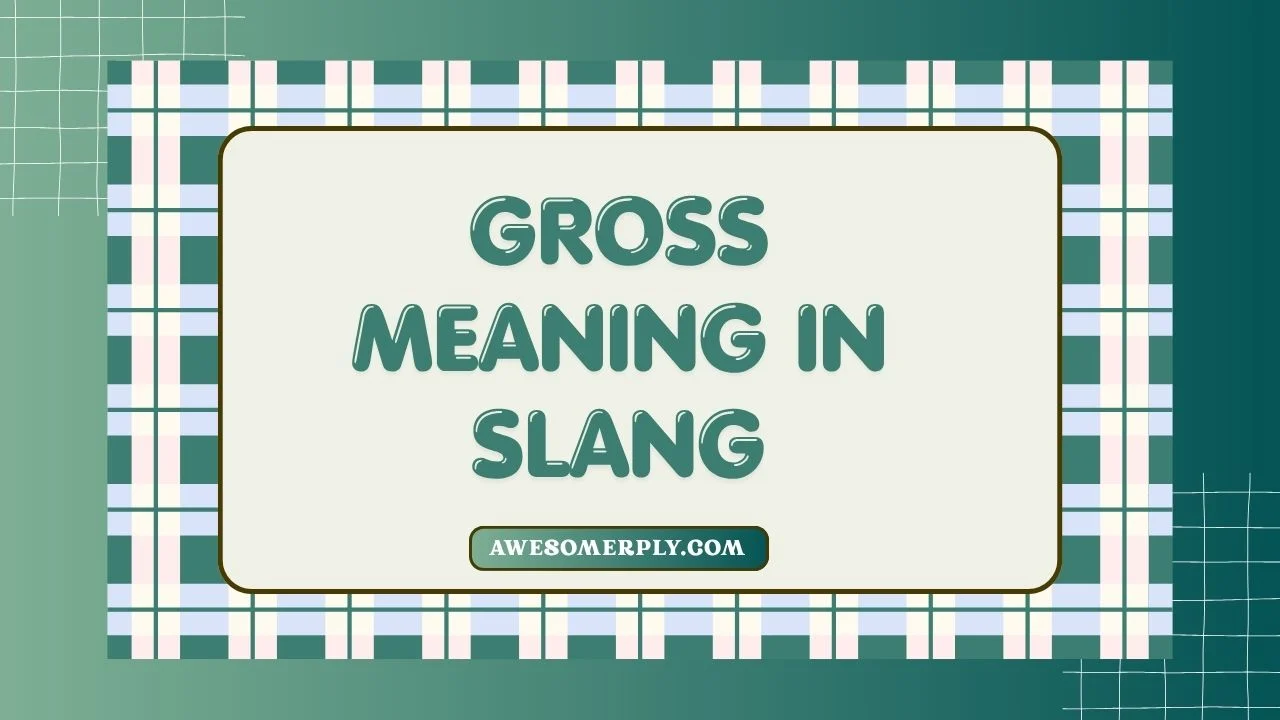 Gross Meaning in Slang
