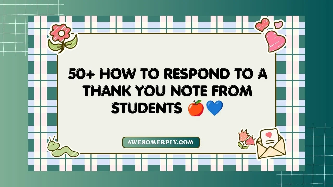 How to Respond to a Thank You Note from Students