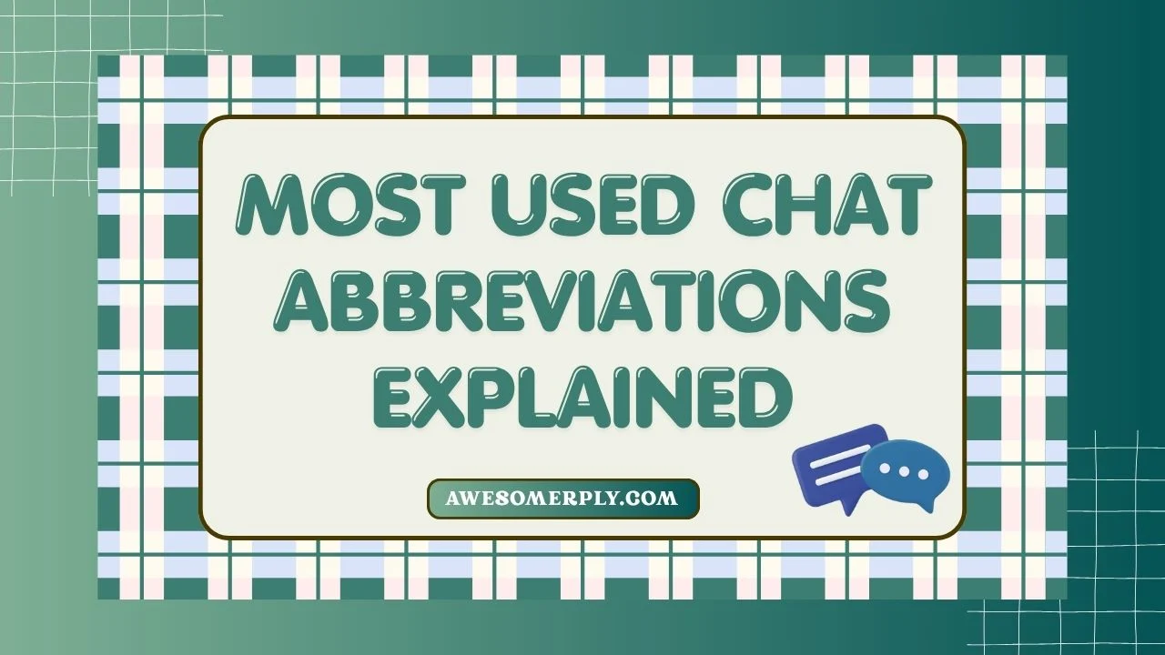 Most Used Chat Abbreviations Explained