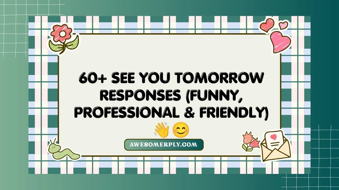 See You Tomorrow Responses