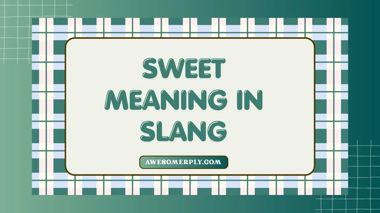 Sweet Meaning in Slang
