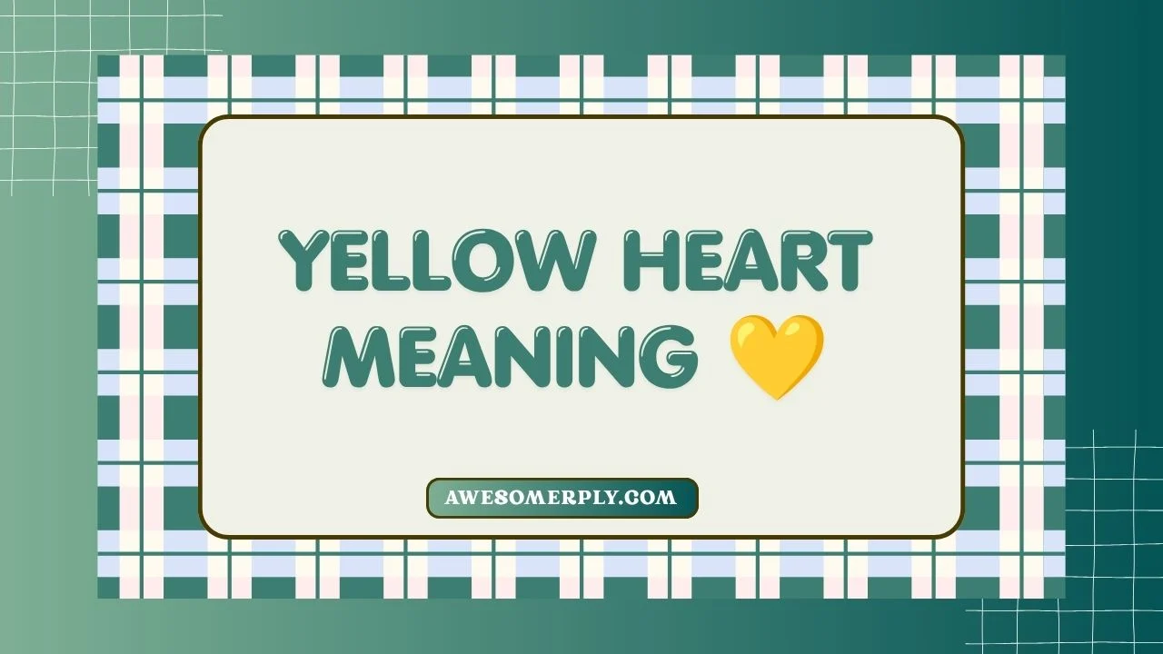 Yellow Heart Meaning